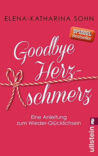 Goodbye Herzschmerz: Eine Anleitung zum Wieder-Glücklichsein | So...