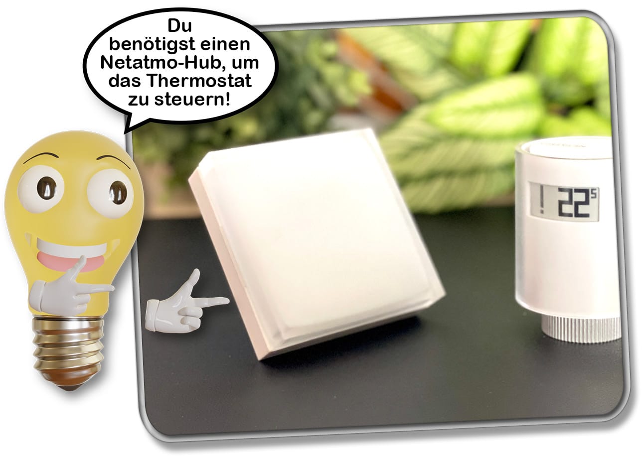 Das Netatmo Thermostat benötigt zwingend einen herstellereigenen Hub